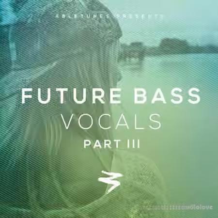 Abletunes Future Bass Vocals Part III [WAV, MiDi]