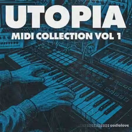 Adieu UTOPIA MIDI Collection Vol.1 (INCLUDES BONUS Visions One Shots) [WAV, MiDi]