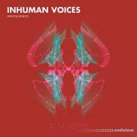 Alex Retsis Inhuman Voices Freestyle Robots [WAV]