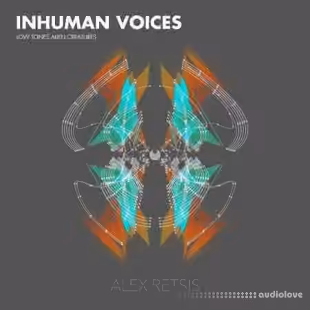 Alex Retsis Inhuman Voices Low Tones Alien Creatures [WAV]