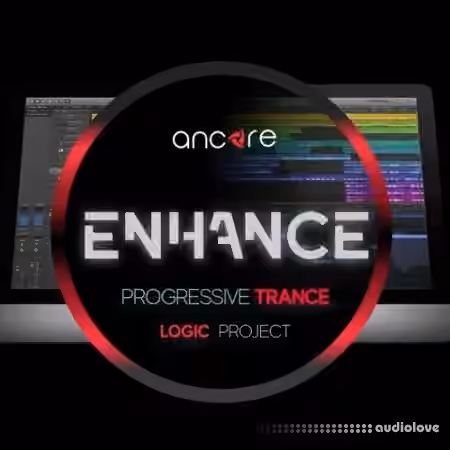 Ancore Sounds ENHANCE Progressive Trance [DAW Templates]