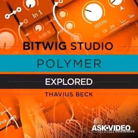 Ask Video Bitwig Studio 204 Polymer Explored [TUTORiAL]