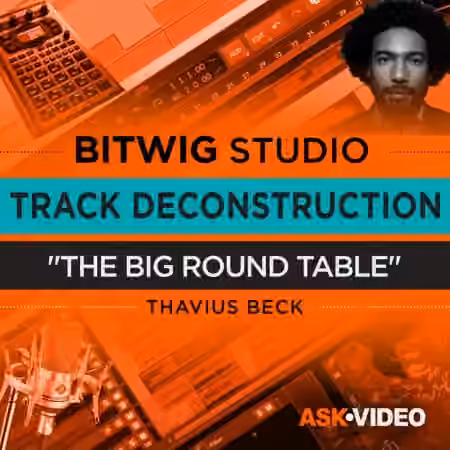 Ask Video Bitwig Studio 403 Track Deconstruction The Big Round Table [TUTORiAL]