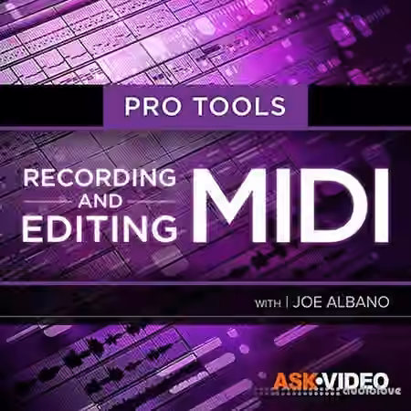 Ask Video Pro Tools 102 Recording and Editing MIDI [TUTORiAL]
