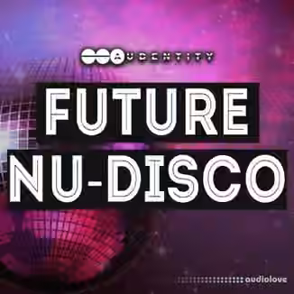 Audentity Records Future Of Nu Disco [WAV]