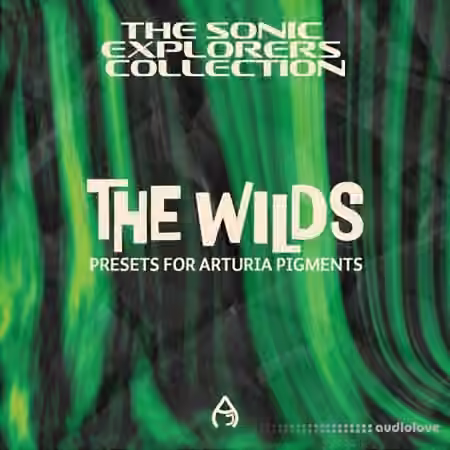 Audio Juice The Wilds (Arturia Pigments Bank) [Synth Presets]
