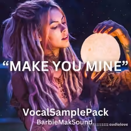 Barbie Mak MAKE YOU MINE - Female Vocal Sample Pack [WAV]