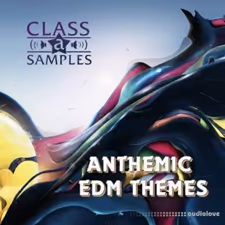 Class A Samples Anthemic EDM Themes [WAV, MiDi]