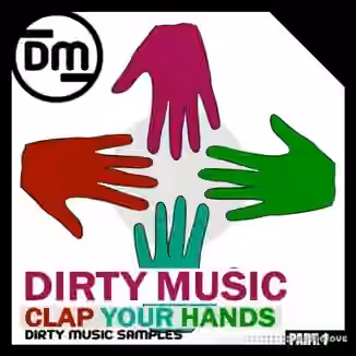 Dirty Music Clap Your Hands P.1 [WAV]