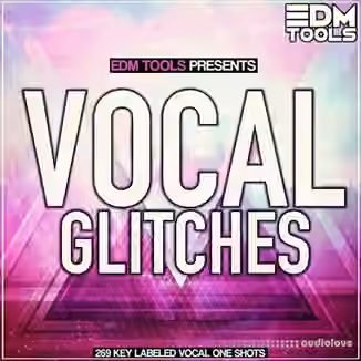 EDM Tools Vocal Glitches [MULTiFORMAT]