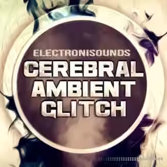 Electronisounds Cerebral Ambient Glitch [WAV]