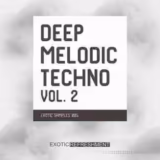 Exotic Refreshment Deep Melodic Techno Vol.2 [WAV]