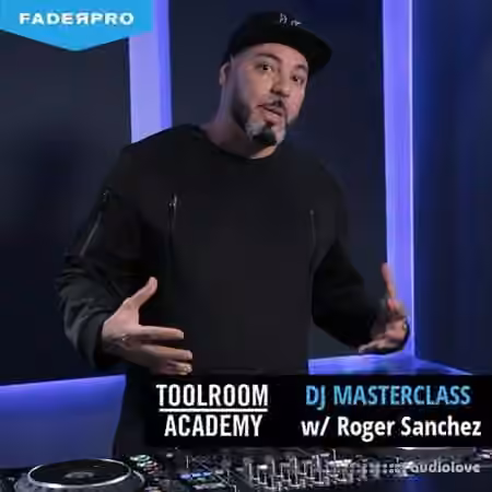 FaderPro DJ Masterclass with Roger Sanchez [TUTORiAL]
