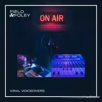 Field and Foley Viral Voiceovers [WAV]