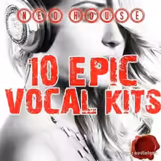 Fox Samples Neo House 10 Epic Vocal Kits [WAV, MiDi]