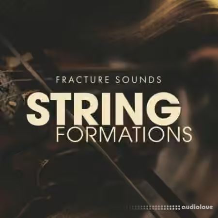 Fracture Sounds String Formations v2.0 [KONTAKT]