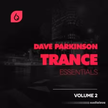Freshly Squeezed Samples Dave Parkinson Trance Essentials Volume 2 [MULTiFORMAT]