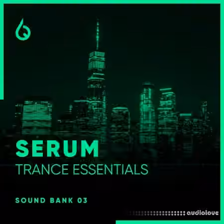 Freshly Squeezed Samples Serum Trance Essentials Volume 3 [Synth Presets]