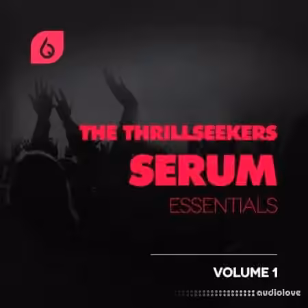 Freshly Squeezed Samples The Thrillseekers Serum Essentials Volume 1 [Synth Presets]