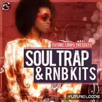 Future Loops Soul Trap and RNB Kits [WAV]