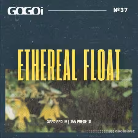 GOGOi Ethereal Float [Synth Presets]