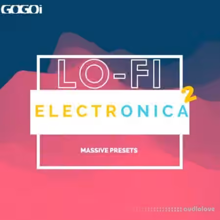 GOGOi LO-FI Electronica 2 [Synth Presets]