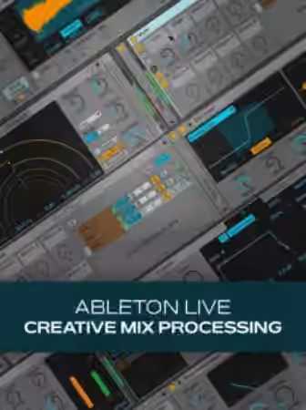 Groove3 Ableton Live: Creative Mix Processing [TUTORiAL]