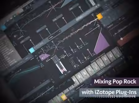 Groove3 Mixing Pop-Rock with iZotope Plug-Ins [TUTORiAL]