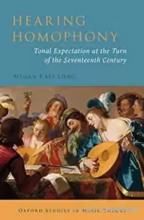 Hearing Homophony: Tonal Expectation at the Turn of the Seventeenth Century