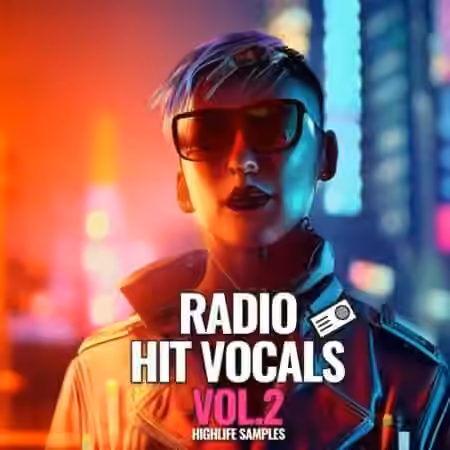 HighLife Samples Radio Hit Vocals Vol.2 [WAV, MiDi, Synth Presets]