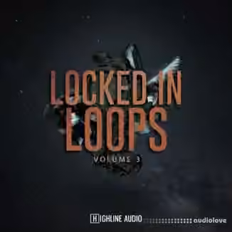 Highline Audio Locked In Loops Volume 3 [WAV]