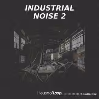 House Of Loop Industrial Noise 2 [MULTiFORMAT]