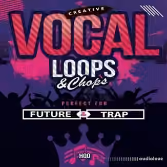 HQO CREATIVE VOCAL LOOPS AND CHOPS [WAV]
