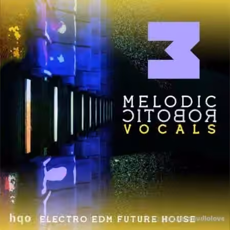 HQO MELODIC ROBOTIC VOCALS 3 [WAV]