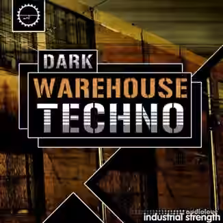 Industrial Strength Dark Warehouse Techno [WAV]