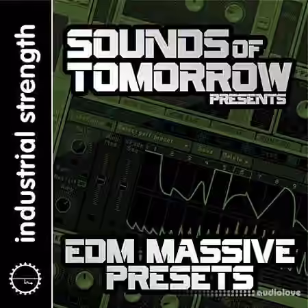 Industrial Strength Records Sounds of Tomorrow Presents EDM Massive Presets [Synth Presets]