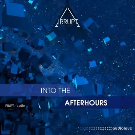 Irrupt Into The Afterhours [WAV]