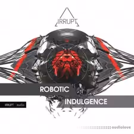 Irrupt ROBOTIC INDULGENCE [WAV]
