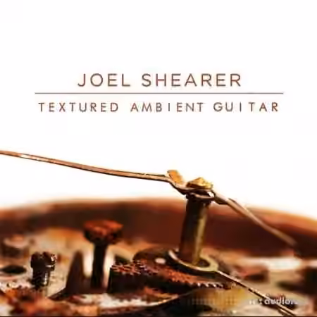 Joel Shearer Textured Ambient Guitar [WAV]