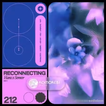 Komorebi Audio Reconnecting Hanz x Sem0r Vol.1 [WAV]