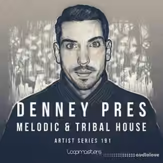 Loopmasters Denney: Melodic and Tribal House [MULTiFORMAT]