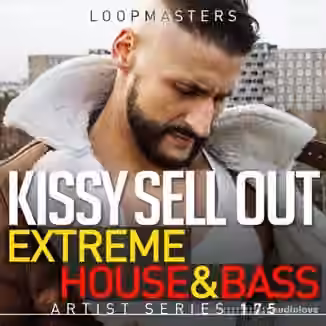 Loopmasters Kissy Sell Out Extreme House and Bass [MULTiFORMAT]