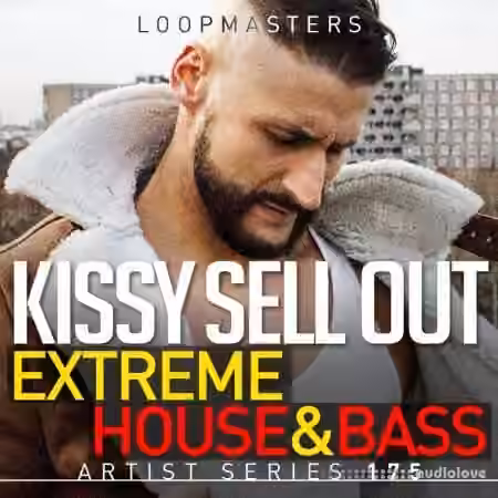Loopmasters Kissy Sell Out Extreme House and Bass [MULTiFORMAT]