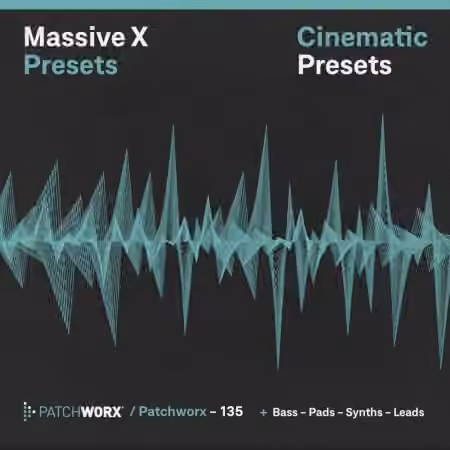 Loopmasters Patchworx 135 Dark Cinematic - Massive X Presets [WAV, MiDi, Synth Presets]