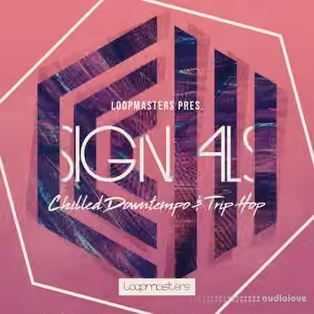 Loopmasters Signals Chilled Downtempo And Trip Hop [MULTiFORMAT]