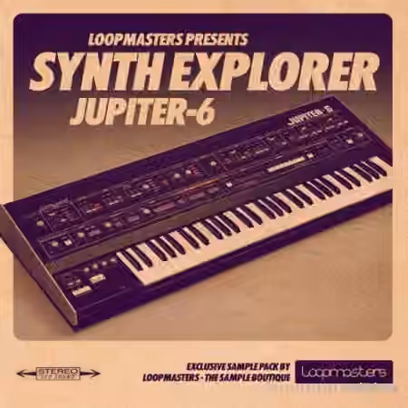 Loopmasters Synth Explorer Jupiter 6 [MULTiFORMAT]