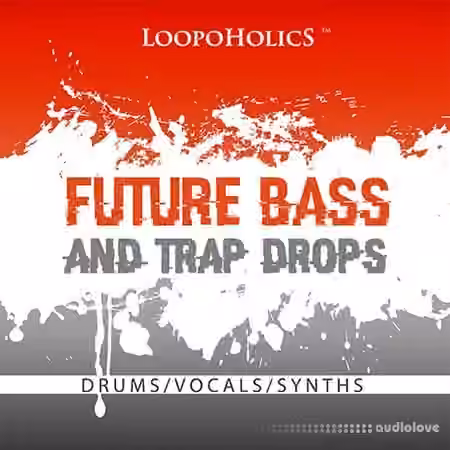 Loopoholics Future Bass And Trap Drops Loops [WAV]