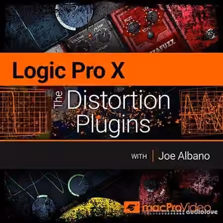 MacProVideo Logic Pro X 205 The Distortion Plugins [TUTORiAL]