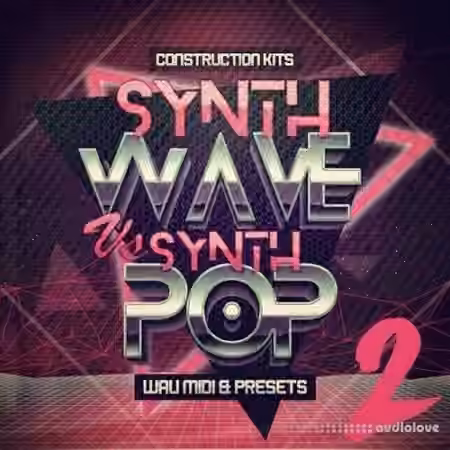 Mainroom Warehouse Synthwave Vs Synth Pop 2 [WAV, MiDi, Synth Presets]