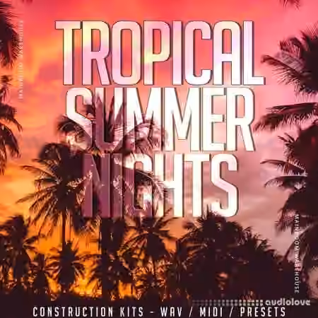 Mainroom Warehouse Tropical Summer Nights [WAV, MiDi, Synth Presets]